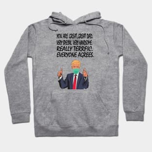 You Are A Great Dad -Donald Trump Hoodie